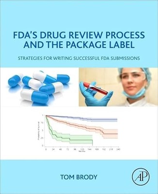 FDA's Drug Review Process and the Package Label: Strategies for Writing Success