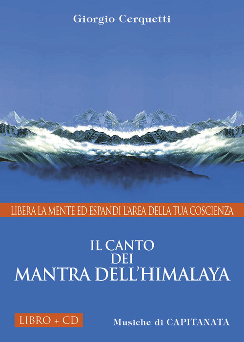 CANTO DEI MANTRA DELL'HIMALAYA. LIBERA LA MENTE ED ESPANDI L'AREA DELL CERQUETTI