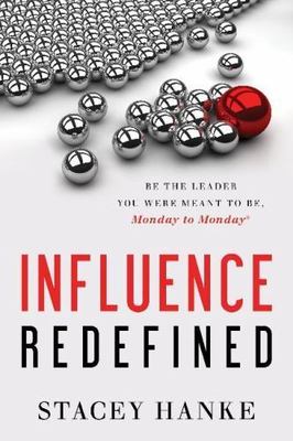 Influence Redefined: Be the Leader You Were M- hardcover, 1626343578, Hanke, new