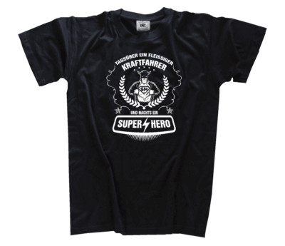 Tagsüber ein fleissiger Kraftfahrer Trucker und nachts ein Super Hero T-Shirt
