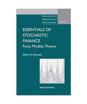 Essentials of Stochastic Finance, Volume 3: Facts, Models, Theory, Albert N. Shi