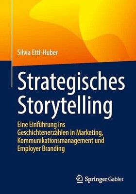 Strategisches Storytelling: Eine Einführung ins Buch Springer Gabler