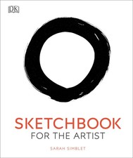 Sketchbook for the Artist: An Innovative, Practical Approach to Drawing the ...