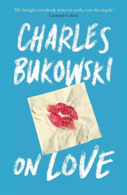On Love | Charles Bukowski | Taschenbuch | 216 S. | Englisch | 2016