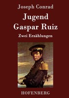 Joseph Conrad | Jugend / Gaspar Ruiz | Buch | Deutsch (2016) | Zwei ErzäHlungen