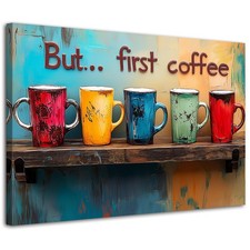 But First Coffee Canvas Wall Art Colorful Kitchen Wall Decor Rustic Abstract ...