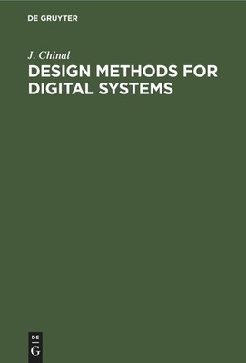 Design Methods for Digital Systems J. Chinal