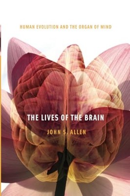 The Lives of the Brain: Human Evolution and t..., Allen
