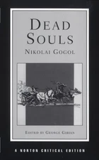 DEAD SOULS (NORTON CRITICAL EDITIONS) By Nikolai Gogol & George Gibian