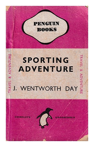 DAY, J. GOWORTH (JAMES GOWORTH) (1899-1983) aventura deportiva / por J. Wentw