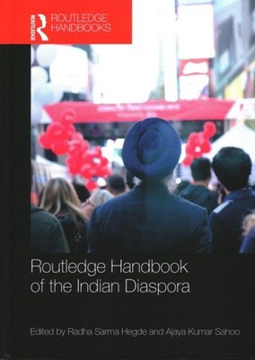 Routledge Handbook of the Indian Diaspora, Hardcover by Hegde, Radha Sarma (E...