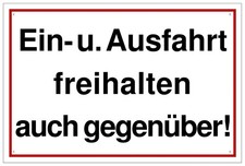 Schild - Ein- und Ausfahrt freihalten auch gegen&uuml;ber 250/300 Kunstst. Einfahrt