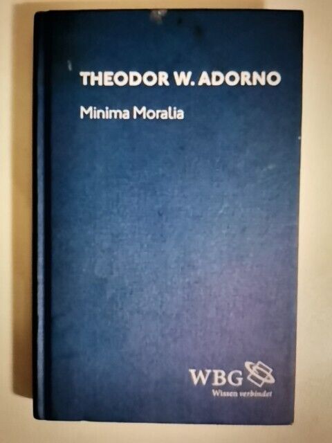 *Minima Moralia* - Theodor W. Adorno