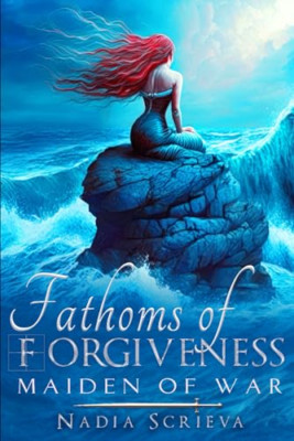 Fathoms of Forgiveness - Paperback NEW Scrieva, Nadia 21/03/2012