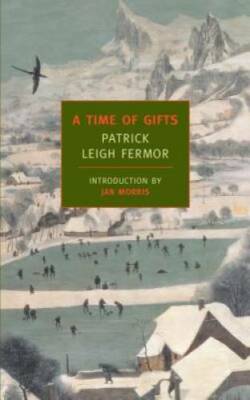 A Time of Gifts: On Foot to Constantinople: From the Hook of Holland - VERY GOOD