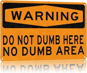 WARNING Do Not Dumb Here No Dumb Area Tin Metal Signs Home Décor 8x12