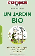 Un jardin bio, c'est malin : arbres, bosquets, potager... : déclinez vos en