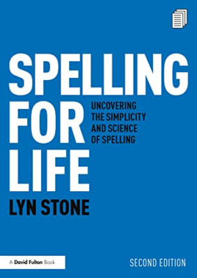 Spelling for Life: Uncovering the Simplicity and Scienc - Paperback / softback N