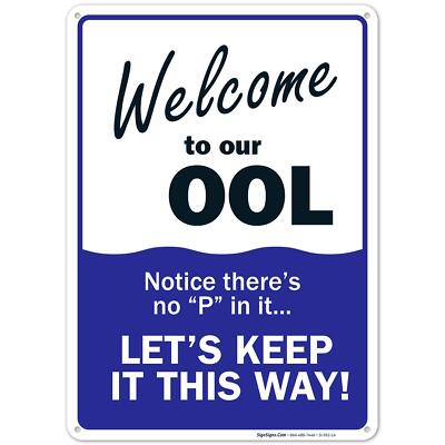 Sigo Signs, Swimming Pool Sign, Welcome to Our OOL Sign, Pool Rules, 12x18Inche