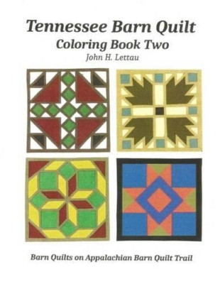 Tennessee Barn Quilt Coloring Book Two - Paperback NEW Lettau, John H. 01/09/201