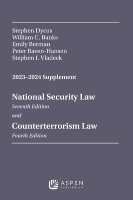 National Security Law, Seventh Edition, and Counterterrorism Law, Fourth Edi...