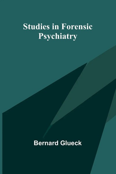 Bernard Glueck | Studies In Forensic Psychiatry | Taschenbuch | Englisch (2024)-image