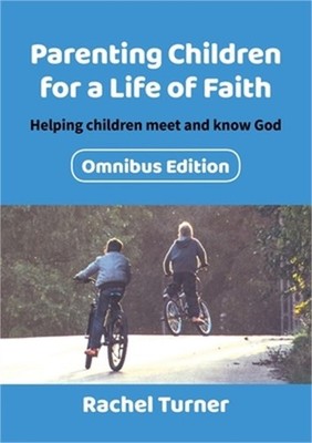 Parenting Children for a Life of Faith: Helping children meet and know God (Pape