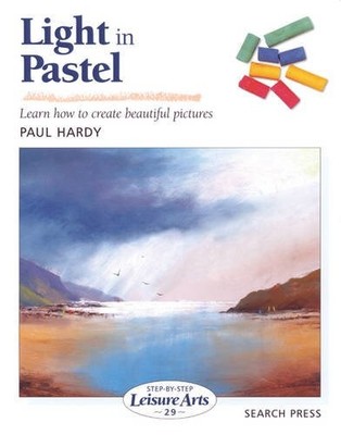 Light in Pastel: Learn How to Create Beautiful Pictures (Leisure
