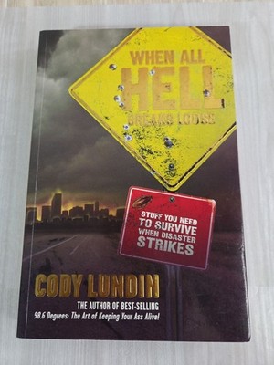 When All Hell Breaks Loose : Stuff You Need to Survive