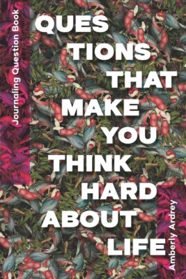 Journaling Question Book - Questions That Make You Think Hard About Life: I...