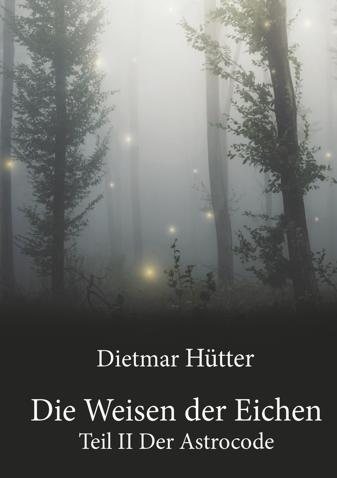 Thumbnail - Die Weisen Der Eichen | Teil 2 Der Astrocode | Dietmar Hütter |