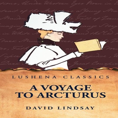 A Voyage to Arcturus David Lindsay Hardcover Lushena Books