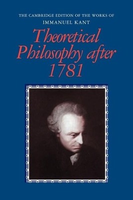 Immanuel Kant Theoretical Philosophy after 1781 (Taschenbuch)