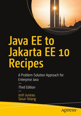 Java Ee to Jakarta Ee 10 Recipes A Problem-Solution Approach for Enterprise Java