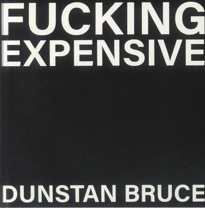 BRUCE, Dunstan - Fucking Expensive - Vinyl (7"" + insert)