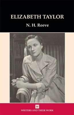 N. H. Reeve Elizabeth Taylor (Taschenbuch) Writers and Their Work