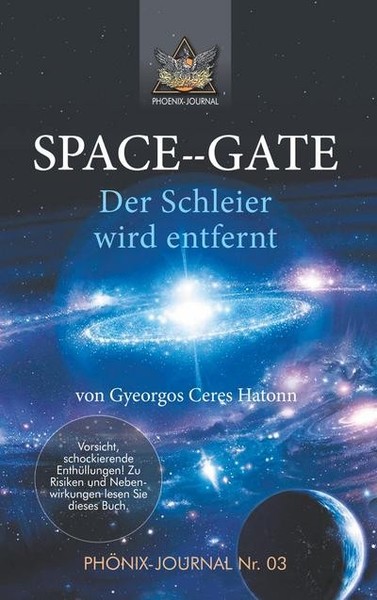 SPACE--GATE: Der Schleier Wird Entfernt (PhöNix-Journale) Gyeorgos Ceres Ha-image