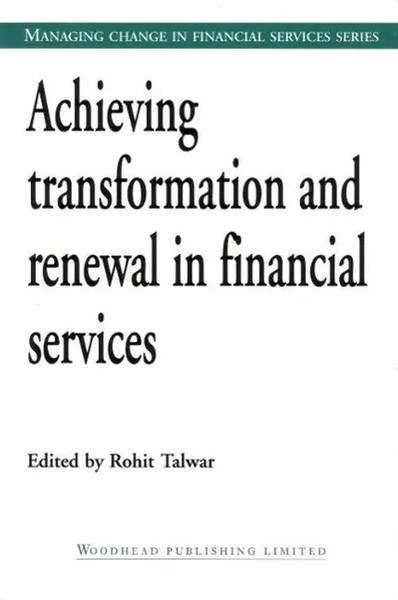 Rohit Talwar | Achieving Transformation And Renewal In Financial Services | Buch-image