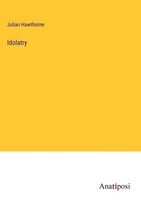 Julian Hawthorne | Idolatry | Buch | Englisch (2023) | Gebunden