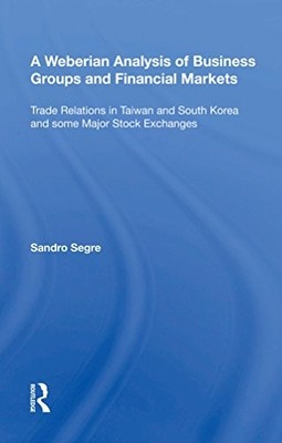 A Weberian Analysis of Business Groups and Financial Markets: Trade Relations i