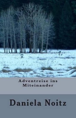 Adventreise ins Miteinander by Daniela Noitz (German) Paperback Book