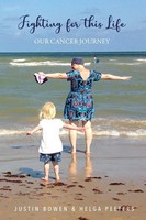 Fighting For This Life Our Cancer Journey Justin Bowen (U. A.) Taschenbuch 2021