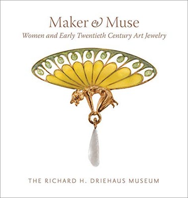 MAKER AND MUSE: WOMEN AND EARLY TWENTIETH CENTURY ART By Elyse Zorn Karlin NEW