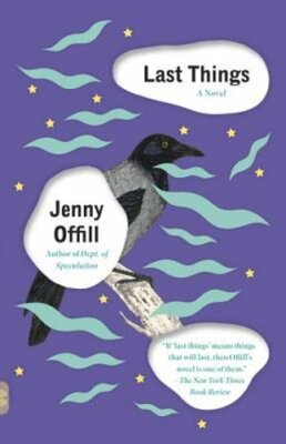 Last Things by Jenny Offill: New