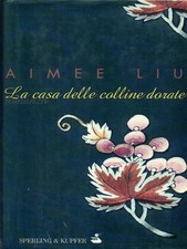 LA CASA DELLE COLLINE DORATE LIU AIMEE SPERLING & KUPFER 2001 PANDORA