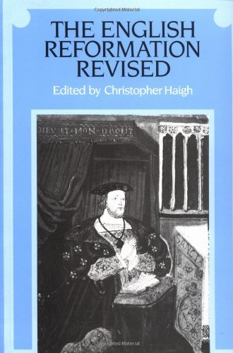 The English Reformation Revised - Haigh