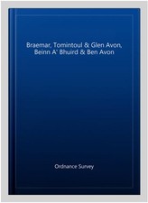 Braemar, Tomintoul & Glen Avon, Beinn A' Bhuird & Ben Avon, Paperback by Ordn...