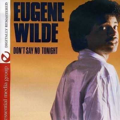 Audio Cd Neu - Eugene Wilde - Don't Say No Tonight -I- Essential Media Group