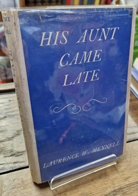 His Aunt Came Late : Laurence W. Meynell