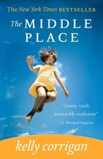 The Middle Place by Kelly Corrigan